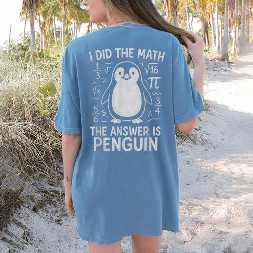 I Did The Math The Answer Is Penguin Math Teacher Women's Comfort Colors T-Shirt Back Print - teacherstshirts.com AU