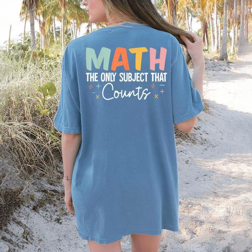 Math The Only Subject That Counts Cute Teacher Educator Women's Comfort Colors T-Shirt Back Print - teacherstshirts.com UK