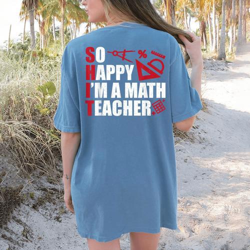 Math Teacher School So Happy I'm A Math Teacher Women's Comfort Colors T-Shirt Back Print - teacherstshirts.com
