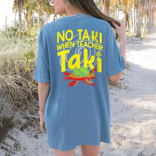 No Taki When Teacher Taki Education Classroom Teacher Women's Comfort Colors T-Shirt Back Print - teacherstshirts.com CA