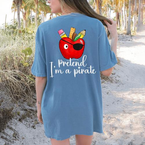 Pretend I'm A Pirate Teacher Apple Talk Like A Pirate Day Men Women Kids Women's Comfort Colors T-Shirt Back Print - teacherstshirts.com UK