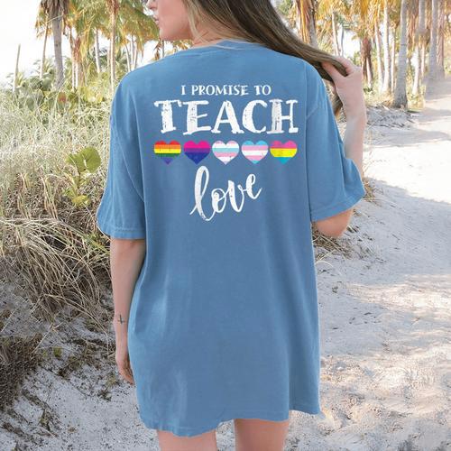 I Promise To Teach Love LGBT-Q Pride Proud Ally Teacher Women's Comfort Colors T-Shirt Back Print - teacherstshirts.com DE