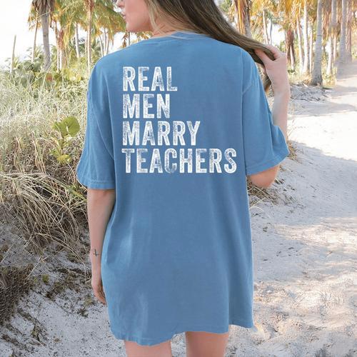 Real Men Marry Teachers Future Husband Wife Engagement Women's Comfort Colors T-Shirt Back Print - teacherstshirts.com UK