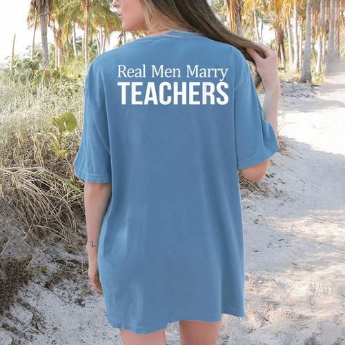 Real Men Marry Teachers Women's Comfort Colors T-Shirt Back Print - teacherstshirts.com UK