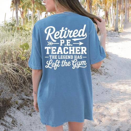 Retired PE Teacher Legend Left The Gym Physical Education Women's Comfort Colors T-Shirt Back Print - teacherstshirts.com UK