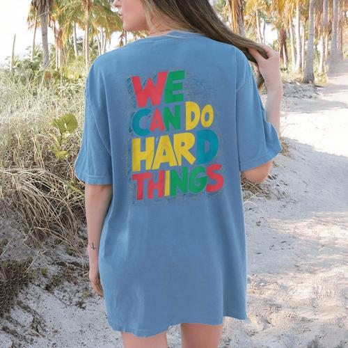 School Teachers Motivational Quote We Can Do Hard Things Men Women Kids Women's Comfort Colors T-Shirt Back Print - teacherstshirts.com UK