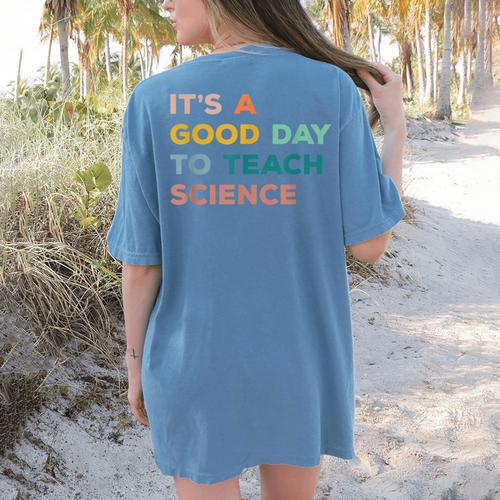 Science Teacher Its A Good Day To Teach Science Earth Women's Comfort Colors T-Shirt Back Print - teacherstshirts.com DE