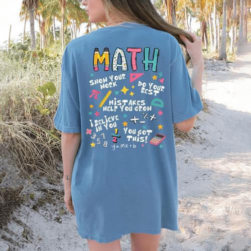 Show Your Work Math Teacher First Day Back To School Women's Comfort Colors T-Shirt Back Print - teacherstshirts.com