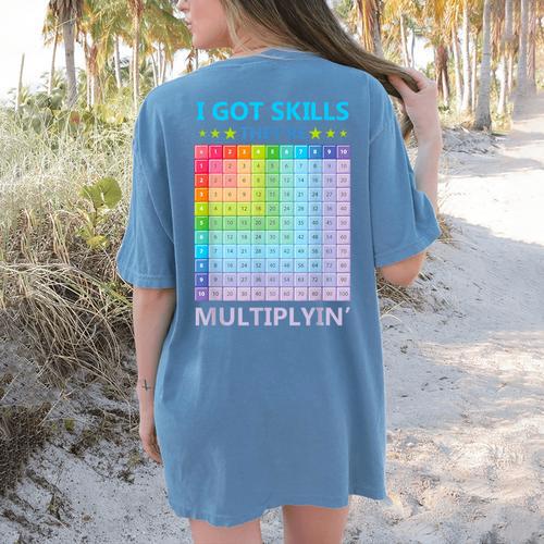 I Got Skills They'Re Multiplying Math Teacher Students Women's Comfort Colors T-Shirt Back Print - teacherstshirts.com