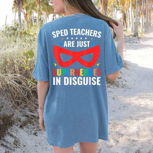SPED Teacher Are Just Superheroes Disguise Special Education Women's Comfort Colors T-Shirt Back Print - teacherstshirts.com DE