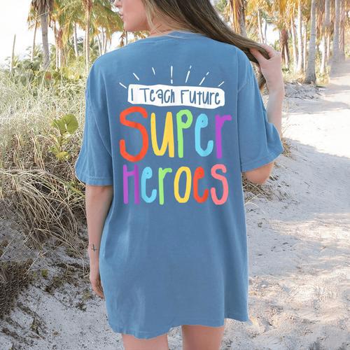 I Teach Future Superheroes Teacher Teaching Women's Comfort Colors T-Shirt Back Print - teacherstshirts.com DE