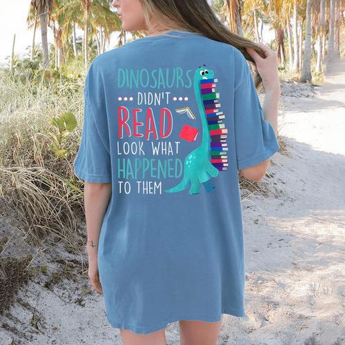 Teacher Dinosaurs Didnt Read Look What Happened Book Reading Women's Comfort Colors T-Shirt Back Print - teacherstshirts.com DE