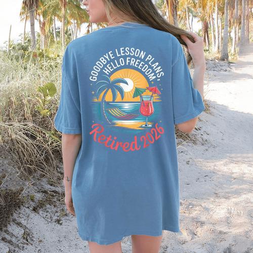 Teacher Retirement Shirts 2026 Goodbye Lesson Hello Freedom Women's Comfort Colors T-Shirt Back Print - teacherstshirts.com
