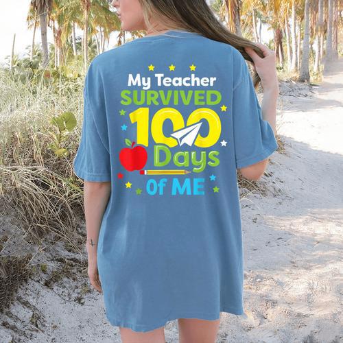 My Teacher Survived 100 Days Of Me Women's Comfort Colors T-Shirt Back Print - teacherstshirts.com