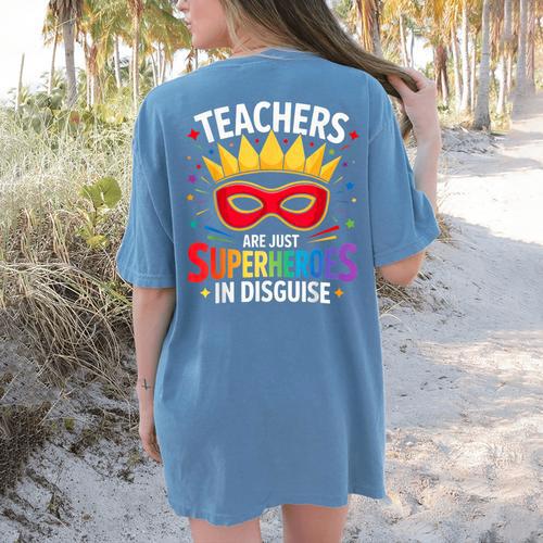 Teachers Are Just Superheroes In Disguise Fun Back To School Women's Comfort Colors T-Shirt Back Print - teacherstshirts.com DE