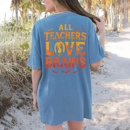 All Teachers Love Brains Shirt Halloween Teacher Women's Comfort Colors T-Shirt Back Print - teacherstshirts.com AU