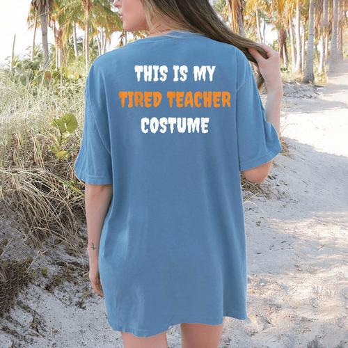 This Is My Tired Teacher Costume Apparel Halloween Teacher Women's Comfort Colors T-Shirt Back Print - teacherstshirts.com