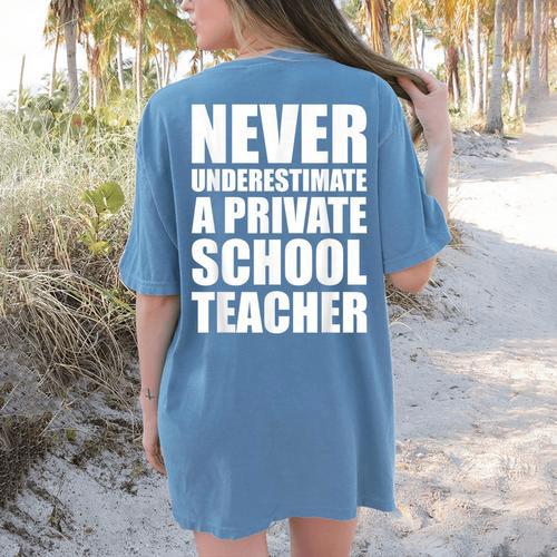 Never Underestimate A Private School Teacher Back To School Women's Comfort Colors T-Shirt Back Print - teacherstshirts.com