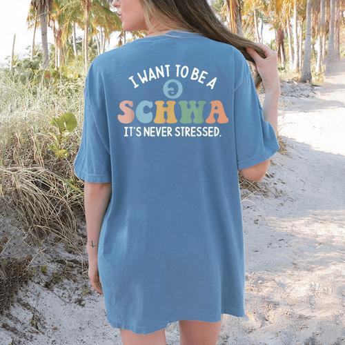 I Want To Be A Schwa It's Never Stressed Reading Teacher Kid Women's Comfort Colors T-Shirt Back Print - teacherstshirts.com DE