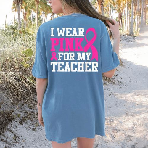 I Wear Pink For My Teacher Breast Cancer Awareness Women's Comfort Colors T-Shirt Back Print - teacherstshirts.com DE