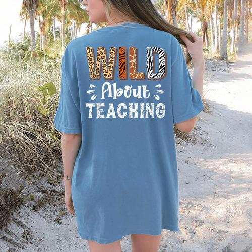 Wild About Teaching Teacher Lover Animals Leopard Zebra Women's Comfort Colors T-Shirt Back Print - teacherstshirts.com AU