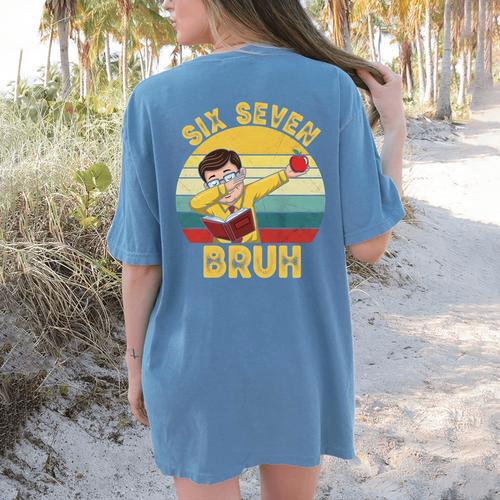 67 Meme Six Seven Bruh Retro Dabbing Teacher School Women's Comfort Colors T-Shirt Back Print - teacherstshirts.com AU