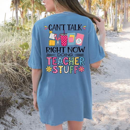 Can't Talk Right Now Doing Teacher Stuff Women's Comfort Colors T-Shirt Back Print - teacherstshirts.com AU