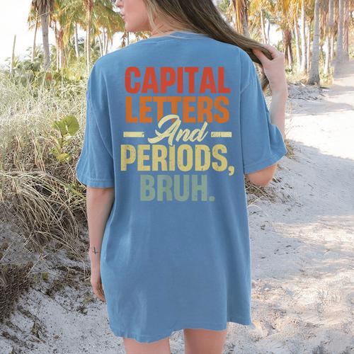 Capital Letters And Periods Bruh Teacher Grammar Kids Women's Comfort Colors T-Shirt Back Print - teacherstshirts.com