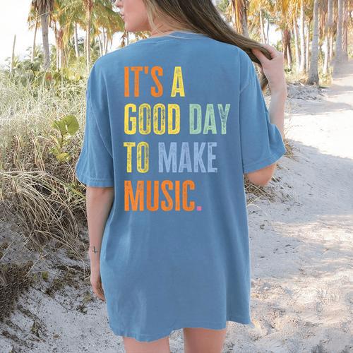 It's A Good Day To Make Music Music Lover Teacher Women's Comfort Colors T-Shirt Back Print - teacherstshirts.com CA