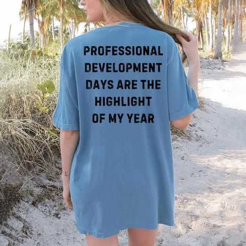 Professional Development Days Teacher Lie Party Women's Comfort Colors T-Shirt Back Print - teacherstshirts.com UK