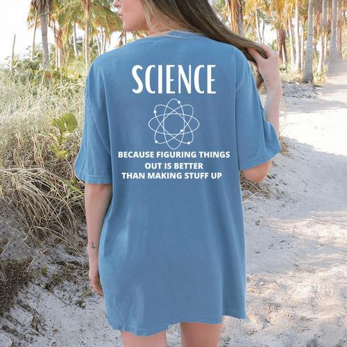 Science Because Figuring Things Out Is Better Teacher Women's Comfort Colors T-Shirt Back Print - teacherstshirts.com UK