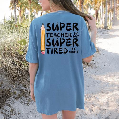 Super Teacher By Day Super Tired By Night Back To School Women's Comfort Colors T-Shirt Back Print - teacherstshirts.com CA