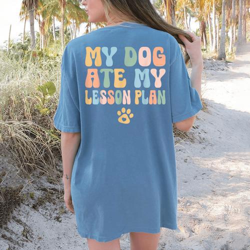 Teacher My Dog Ate My Lesson Plan Teacher Lesson Plan Women's Comfort Colors T-Shirt Back Print - teacherstshirts.com