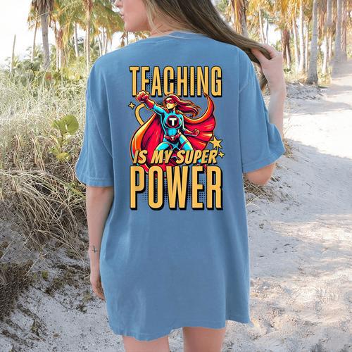 Teaching Is My Super Power Superhero Teacher Women's Comfort Colors T-Shirt Back Print - teacherstshirts.com CA