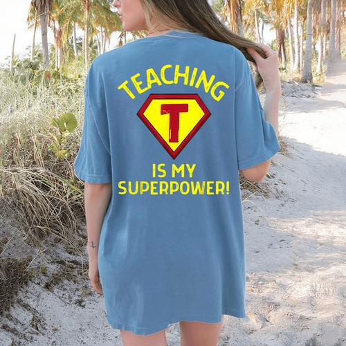 Teaching Is My Superpower Fun Elementary Teacher 1st Grade Women's Comfort Colors T-Shirt Back Print - teacherstshirts.com AU