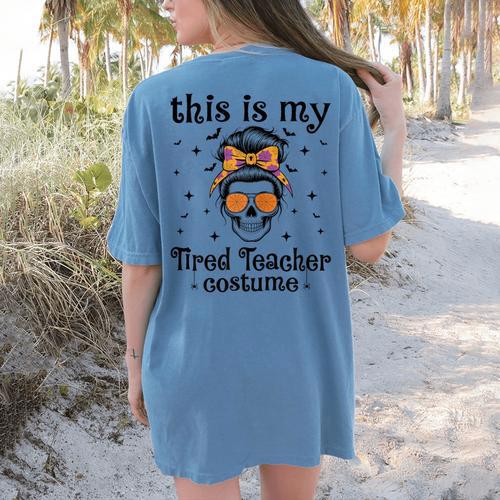 This Is My Tired Teacher Costume Skull Halloween Messy Bun Women's Comfort Colors T-Shirt Back Print - teacherstshirts.com