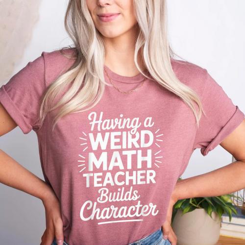 Algebra Lover Having A Weird Math Teacher Builds Character Women's Heather T-Shirt - teacherstshirts.com