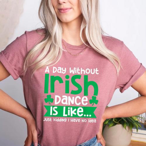 A Day Without Irish Dance Step Dance Teacher Irish Dancer Women's Heather T-Shirt - teacherstshirts.com AU