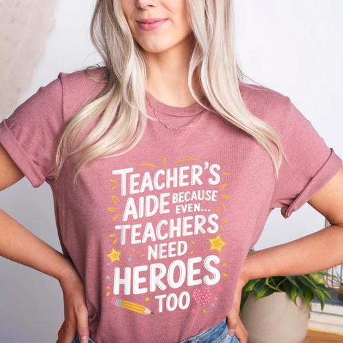 Educators Teacher's Aide Because Even Teachers Need Heroes Women's Heather T-Shirt - teacherstshirts.com DE
