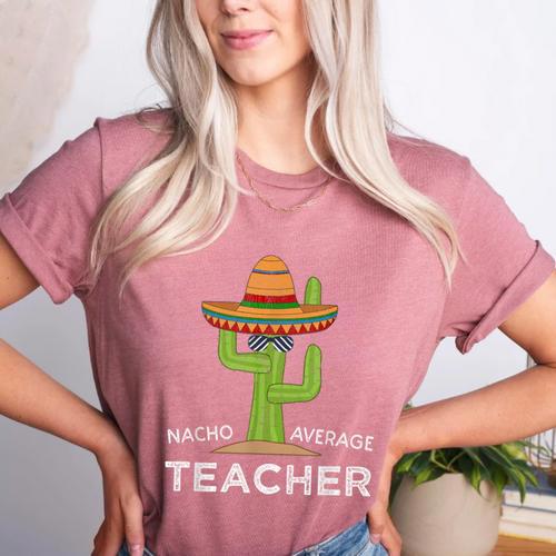 Fun Teacher Appreciation Humor Nacho Average Teacher Women's Heather T-Shirt - teacherstshirts.com UK