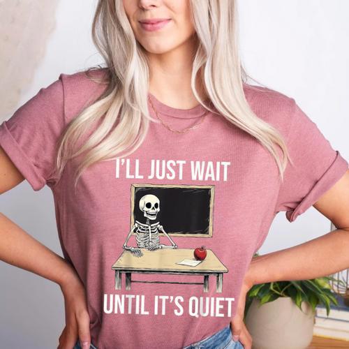 I'Ll Just Wait Until It's Quiet Skeleton Teacher Halloween Women's Heather T-Shirt - teacherstshirts.com UK