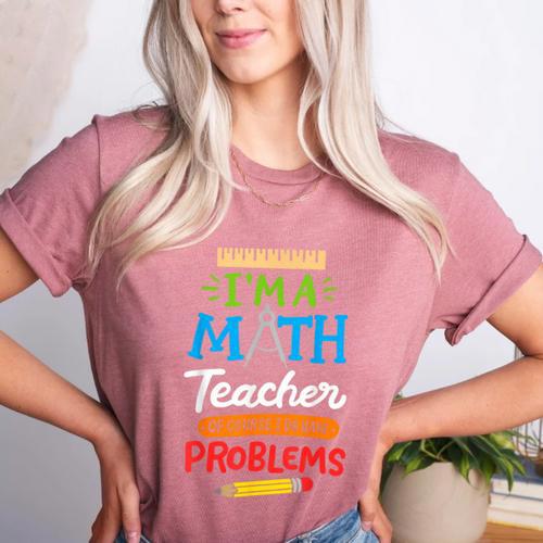 Math Teacher I Am A Math Teacher Of Course I Have Problems Women's Heather T-Shirt - teacherstshirts.com
