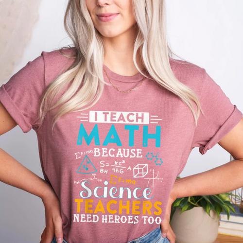 I Teach Math Because Science Teachers Need Heroes Too Women's Heather T-Shirt - teacherstshirts.com DE