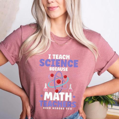 I Teach Science Because Math Teachers Need Heroes Too Women's Heather T-Shirt - teacherstshirts.com CA