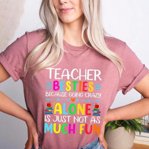 Teacher Besties Because Going Crazy Alone Is Not Fun Women's Heather T-Shirt - teacherstshirts.com CA