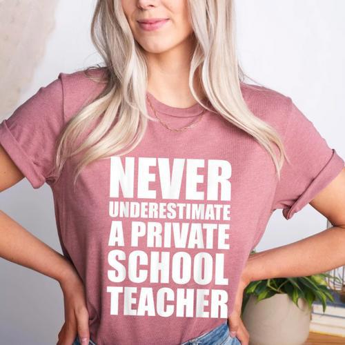 Never Underestimate A Private School Teacher Back To School Women's Heather T-Shirt - teacherstshirts.com AU