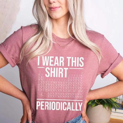 I Wear This Shirt Periodically Chemistry Science Teacher For Men Women Girls Kids Women's Heather T-Shirt - teacherstshirts.com
