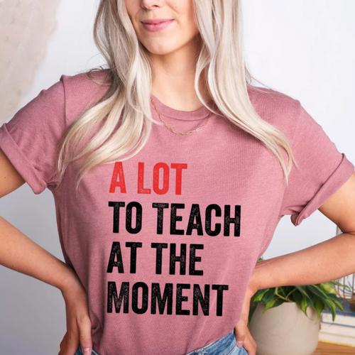 A Lot To Teach At The Moment Women's Teacher Tee Women's Heather T-Shirt - teacherstshirts.com UK