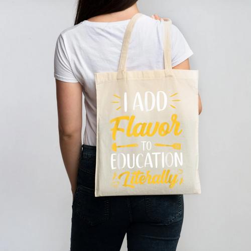 I Add Flavor To Education Literally Culinary Arts Teacher Canvas Tote Bag - teacherstshirts.com DE