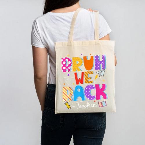 Bruh We Back Teachers First Day Back To School Teachers Canvas Tote Bag - teacherstshirts.com AU